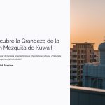 1 Descubre la Grandeza de la Gran Mezquita de Kuwait